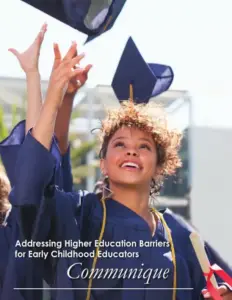 Addressing Higher Education Barriers for Early Childhood Educators - Communique
