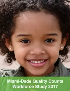 Miami-Dade County Quality Counts Workforce Study – 2017