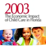 The Economic Impact of Childcare in Florida Executive Summary – 2003
